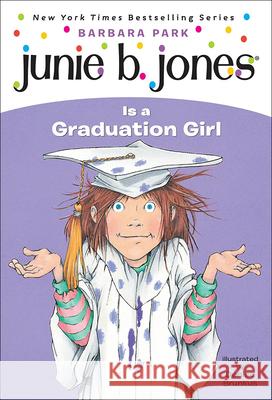 Junie B. Jones Is a Graduation Girl Barbara Park Denise Brunkus 9780613337663 Tandem Library