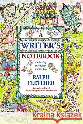 A Writer's Notebook: Unlocking the Writer Within You R. Fletcher 9780613650144 Topeka Bindery