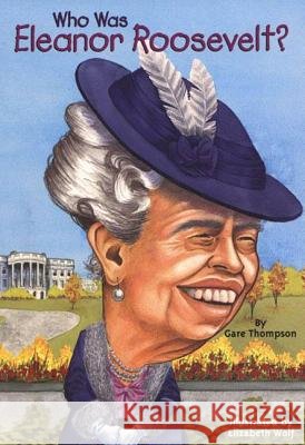 Who Was Eleanor Roosevelt Gare Thompson Elizabeth Wolf 9780613725637