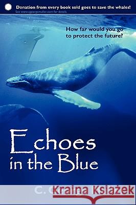 Echoes in the Blue C. George Muller 9780615135946 Koru Press Limited