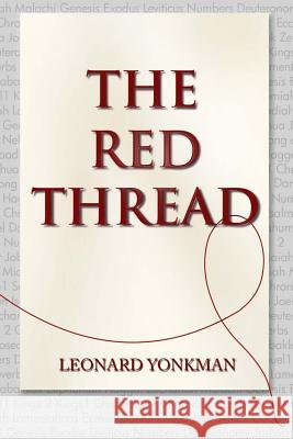 The Red Thread Leonard Yonkman 9780615136738 Aardvark Publishing