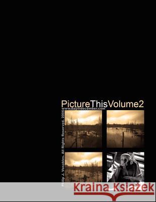 Picture This Volume 2 Philip Venables 9780615137230 Philip John Venables