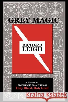 Grey Magic Richard Leigh 9780615137339