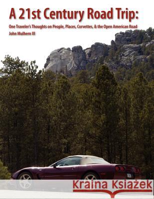 A 21st Century Road Trip John Mulhern III 9780615137728 J3Studio Press