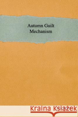 Autumn Guilt Mechanism Jess Boldt 9780615137742