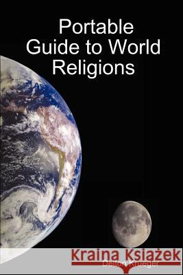 Portable Guide to World Religions Delton, Krueger 9780615137902