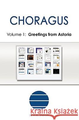 CHORAGUS, Volume 1: Greetings from Astoria A.M., Sherwin 9780615138275 Happy Media LLC