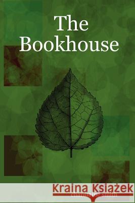 The Bookhouse Charmaine Smith 9780615139890 Charmaine Smith