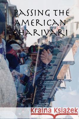 Passing The American Charivari SID, NASR 9780615140414 Sid Nasr