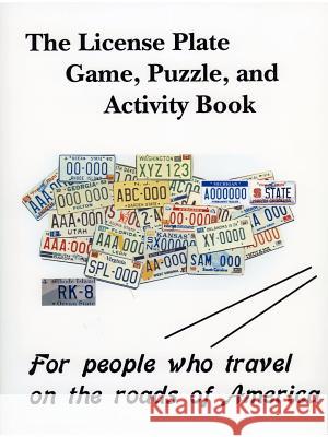 The License Plate Game, Puzzle & Activity Book Richard, Kirchmeyer 9780615142029 Richard Kirchmeyer