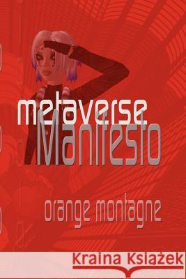 Metaverse Manifesto Orange Montagne 9780615144436 Studio SFO
