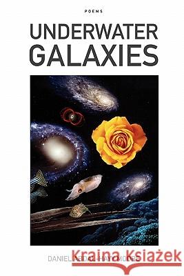 Underwater Galaxies / Poems Daniel Abdal-Hayy Moore 9780615145051 The Ecstatic Exchange