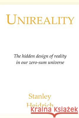 Unireality Stanley Heidrich 9780615148144 Stanley Heidrich