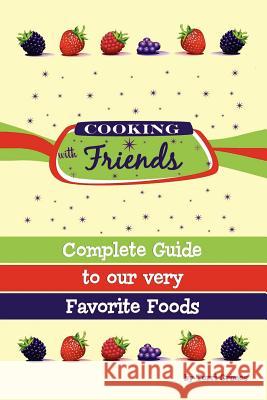 Cooking With Friends Terri Grimes 9780615148601 D M Productions