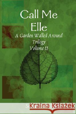 Call Me Elle Susan McGeown 9780615148748 Faith Inspired Books