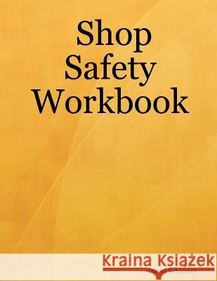 Shop Safety Workbook David Schirmer 9780615148922 David Schirmer