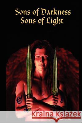 Sons of Darkness Sons of Light Rayvn Navarro 9780615149899
