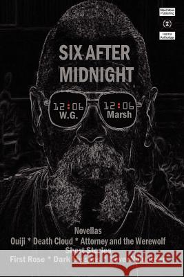 Six After Midnight W. G. MARSH 9780615151922 Steel Moon Publishing