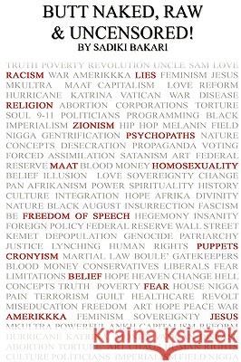 Butt Naked Raw & Uncensored Sadiki Bakari 9780615152615 Sadiki Bakari