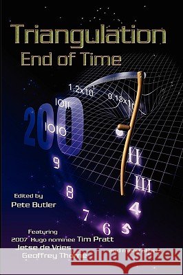 Triangulation: End of Time Pete Butler (editor) 9780615152806