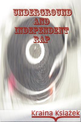 Underground and Independent Rap Zachary Scribe 9780615153490 Maelstrom Media