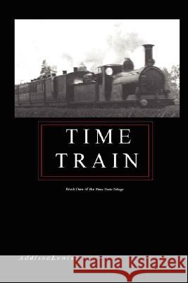Time Train Addison Lewis 9780615155630