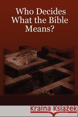 Who Decides What the Bible Means? Ken Schenck 9780615157443