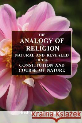 The Analogy of Religion Joseph Butler 9780615158723 Ravenbrook Publishers