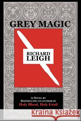 Grey Magic Richard Leigh 9780615159379