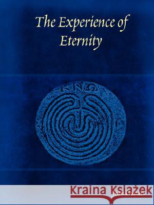 The Experience of Eternity Jean Dubuis 9780615161075 Triad Publishing Group