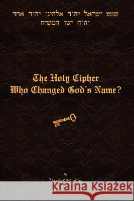 The Holy Cipher: Who Changed God's Name? Norbert H. Kox 9780615161426 Apocalypse House