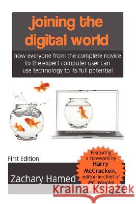 Joining the Digital World Zachary Hamed 9780615161846 Zachary Hamed