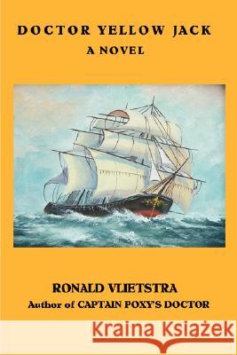 Doctor Yellow Jack Ronald Vlietstra 9780615163772