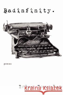 Badinfinity Brian Townsley 9780615165301 guerillalit