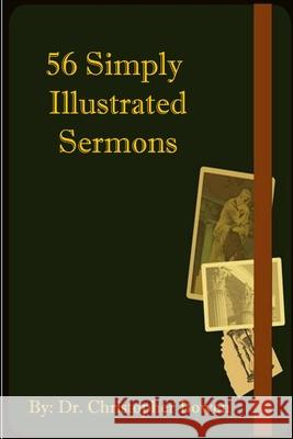 56 Simply Illustrated Sermons Chris Bowen 9780615166087