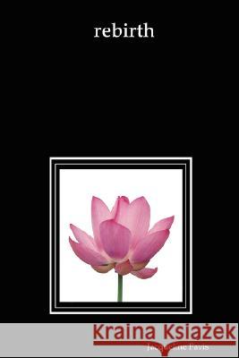 Rebirth Jacqueline Favis 9780615166391 Jacqueline J. Favis