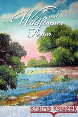 Wildflower Fever Regan Strater 9780615168555