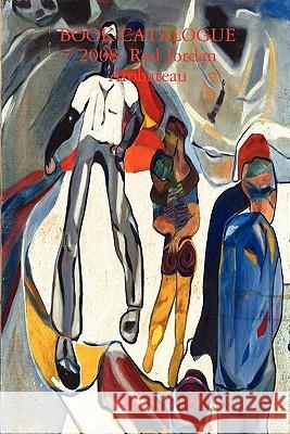 BOOK CATALOGUE 2008 Red Jordan Arobateau Red Jordan Arobateau 9780615173085 Red Jordan Press