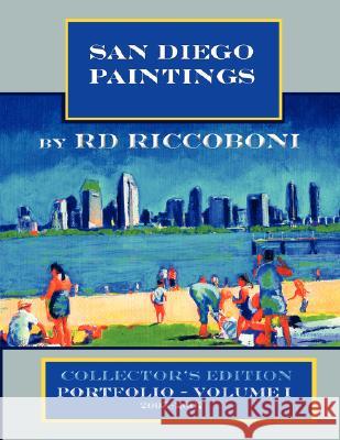 San Diego Paintings by R.D. Riccoboni - Collector's Portfolio Rd Riccoboni 9780615174297