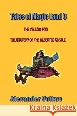 Tales of Magic Land 3 Alexander Volkov 9780615174594 Red Branch Press