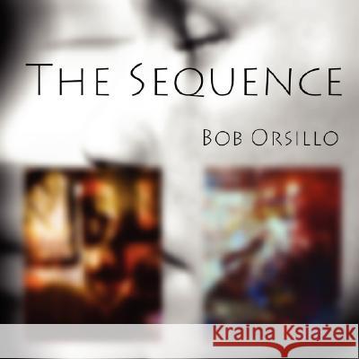 The Sequence Bob Orsillo 9780615175249 North River Eiditions