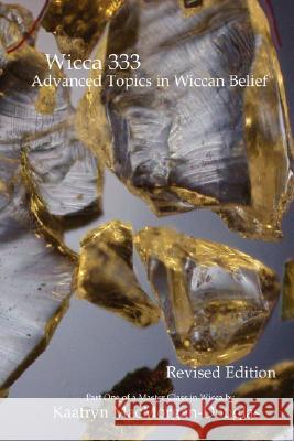 Wicca 333: Advanced Topics in Wiccan Belief Kaatryn MacMorgan-Douglas 9780615175355 Covenstead Press