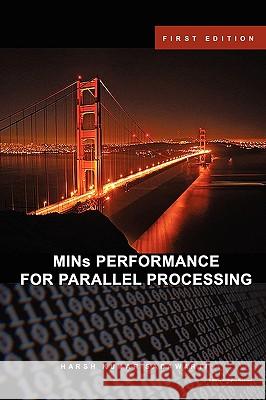 MINs PERFORMANCE FOR PARALLEL PROCESSING Harsh Sadawarti 9780615176963