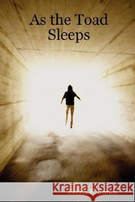 As the Toad Sleeps Ferris Jones 9780615177144