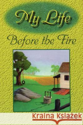 My Life Before the Fire William Mitchell 9780615177847