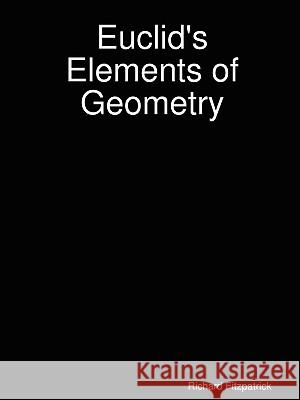 Euclid's Elements Richard Fitzpatrick 9780615179841