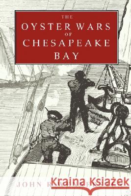The Oyster Wars of Chesapeake Bay John Wennersten 9780615182506 John R Wennersten