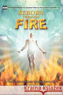 Reborn Through Fire Tony Yarijanian 9780615182544 Survivors Hope