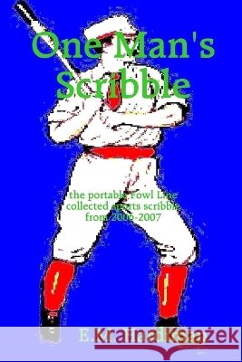 One Man's Scribble E. M. Hardiman 9780615184142