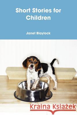 Short Stories for Children Janet Blaylock 9780615185026